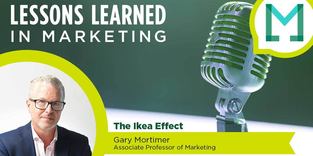 The Ikea Effect with Gary Mortimer